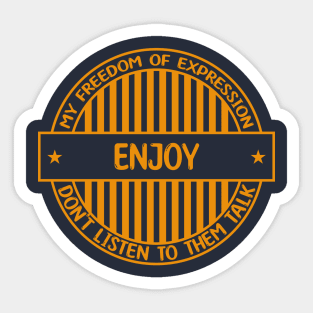 Enjoy - Freedom of expression badge Sticker